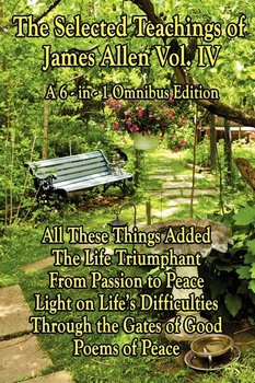 The Wisdom of James Allen, Volume 4 - Allen James