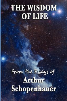 The Wisdom of Life - Schopenhauer Arthur