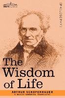 The Wisdom of Life - Schopenhauer Arthur