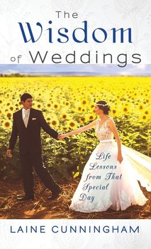 The Wisdom of Weddings - Cunningham Laine