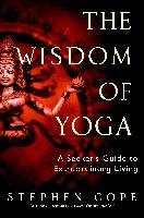 The Wisdom Of Yoga Cope Stephen