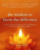 The Wisdom to Know the Difference - Dufrene Troy, Wilson Kelly G.