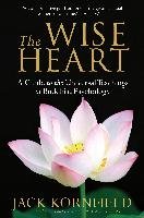 The Wise Heart: A Guide to the Universal Teachings of Buddhist Psychology - Kornfield Jack