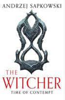 The Witcher. Time of Contempt Sapkowski Andrzej