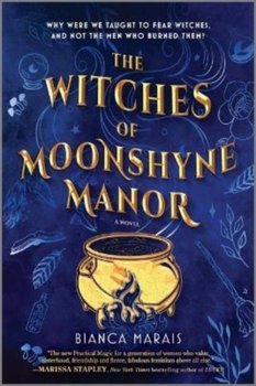 The Witches of Moonshyne Manor - Bianca Marais