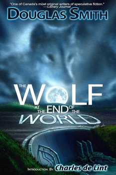 The Wolf at the End of the World - Smith Douglas