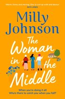 The Woman in the Middle: the perfect escapist read from the much-loved Sunday Times bestseller Johnson Milly