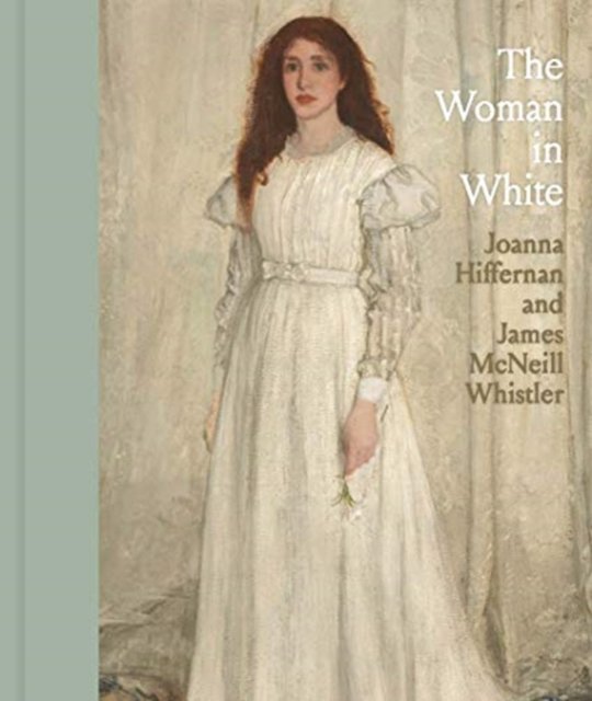 The Woman in White. Joanna Hiffernan and James McNeill Whistler ...