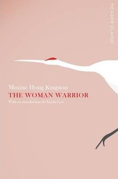 The Woman Warrior - Kingston Maxine Hong