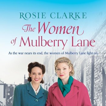 The Women of Mulberry Lane - Clarke Rosie