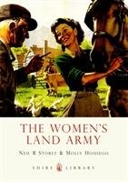 The Women's Land Army - Storey Neil, Storey Neil R., Housego Molly