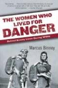 The Women Who Lived for Danger: Behind Enemy Lines During WWII - Binney ...