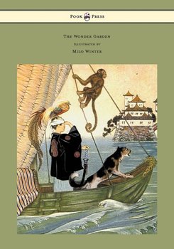 The Wonder Garden - Nature Myths and Tales from All the World Over for Story-Telling and Reading Aloud and for the Children's Own Reading - Illustrated by Milo Winter - Olcott Frances Jenkins