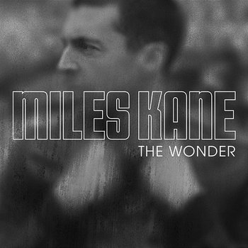 The Wonder - Miles Kane