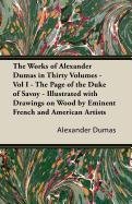 The Works of Alexander Dumas in Thirty Volumes - Vol I - The Page of the Duke of Savoy - Illustrated with Drawings on Wood by Eminent French and Ameri