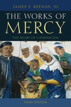 The Works of Mercy - Keenan Sj James F.