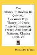 The Works Of Thomas De Quincey - Quincey Thomas