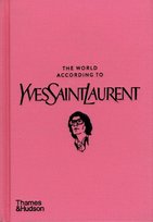 The World According to Yves Saint Laurent Opracowanie zbiorowe