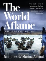 The World Aflame: The Long War, 1914-1945 Amaral Marina, Jones Dan