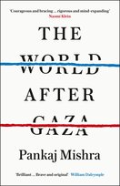 The World After Gaza Mishra Pankaj