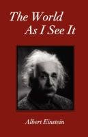 The World as I See It Einstein Albert
