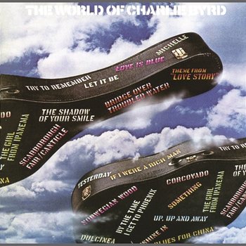 The World Of Charlie Byrd - Charlie Byrd