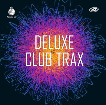 The World of...Deluxe Club Trax - Various Artists