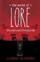 The World of Lore: Monstrous Creatures - Mahnke Aaron
