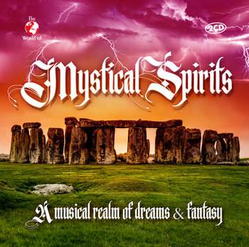 The World Of: Mystical Spirits - A Musical Realm Of Dreams & Fantasy - Various Artists
