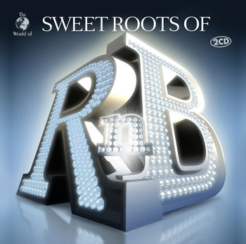 The World Of...: Sweet Roots Of R'n'B  - Various Artists