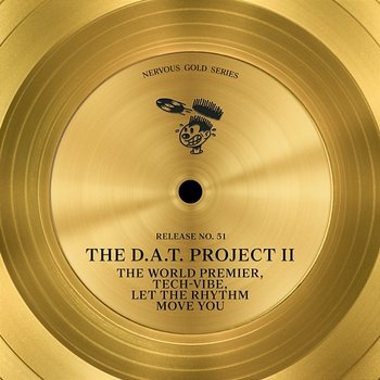 The World Premier / Tech-Vibe / Let The Rhythm Move You - The D.A.T. Project II