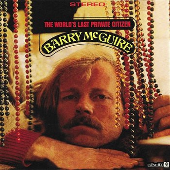 The World's Last Private Citizen - Barry McGuire