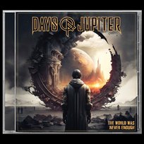 The World Was Never Enough Days Of Jupiter