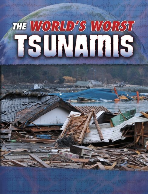 The Worlds Worst Tsunamis - Tracy Nelson Maurer | Książka W Empik