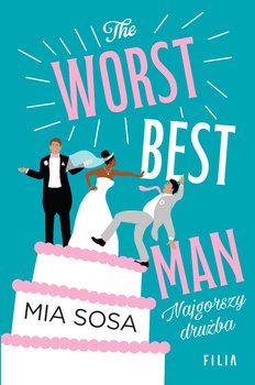 The Worst Best Man. Najgorszy drużba - Mia Sosa