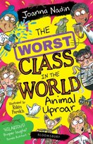 The Worst Class in the World, The Worst Class in the World Animal Uproar Joanna Nadin