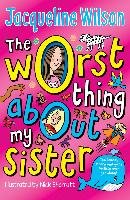 The Worst Thing About My Sister - Wilson Jacqueline