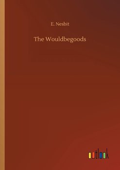 The Wouldbegoods - Nesbit E.