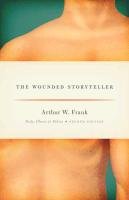 The Wounded Storyteller Frank Arthur W.