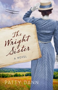 The Wright Sister. A Novel - Patty Dann