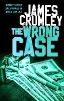 The Wrong Case - Crumley James