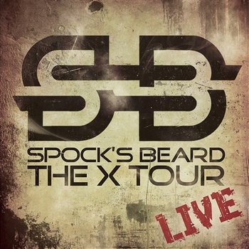 The X Tour Live - Spock's Beard