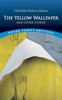 The Yellow Wallpaper Charlotte Perkins Gillman