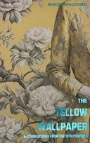 The Yellow Wallpaper. Wordsworth Classics Davies David Stuart