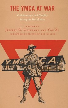 The YMCA at War - Copeland Jeffrey C