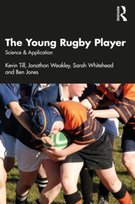 The Young Rugby Player: Science and Application - Taylor & Francis Ltd ...