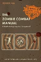 The Zombie Combat Manual - Ma Roger