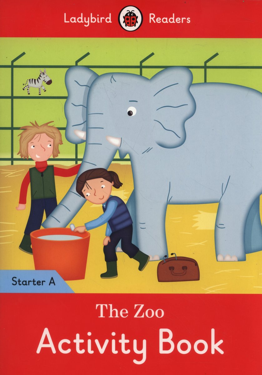The Zoo. Activity Book. Starter. Ladybird Readers. Level A