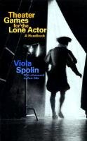 Theater Games for the Lone Actor - Spolin Viola