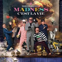 Theatre Of The Absurd Presents C’est La Vie Madness